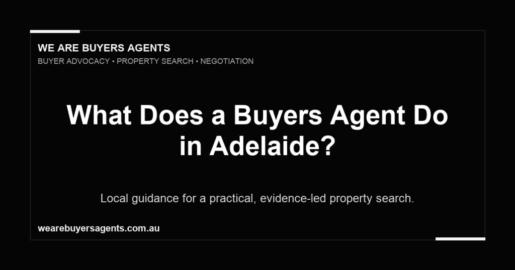 What Does a Buyers Agent Do in Adelaide?
