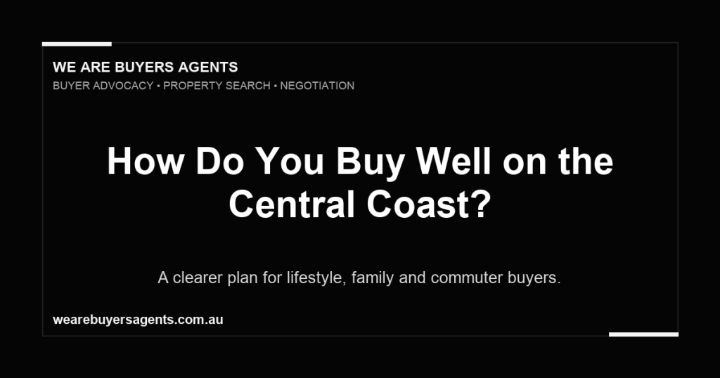 How Do You Buy Well on the Central Coast?
