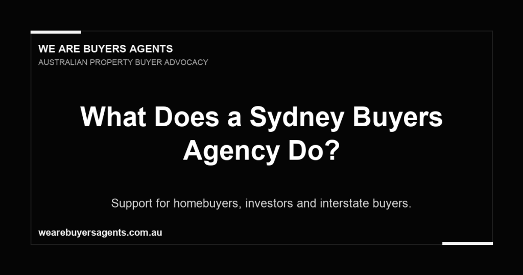 What Does a Sydney Buyers Agency Do?